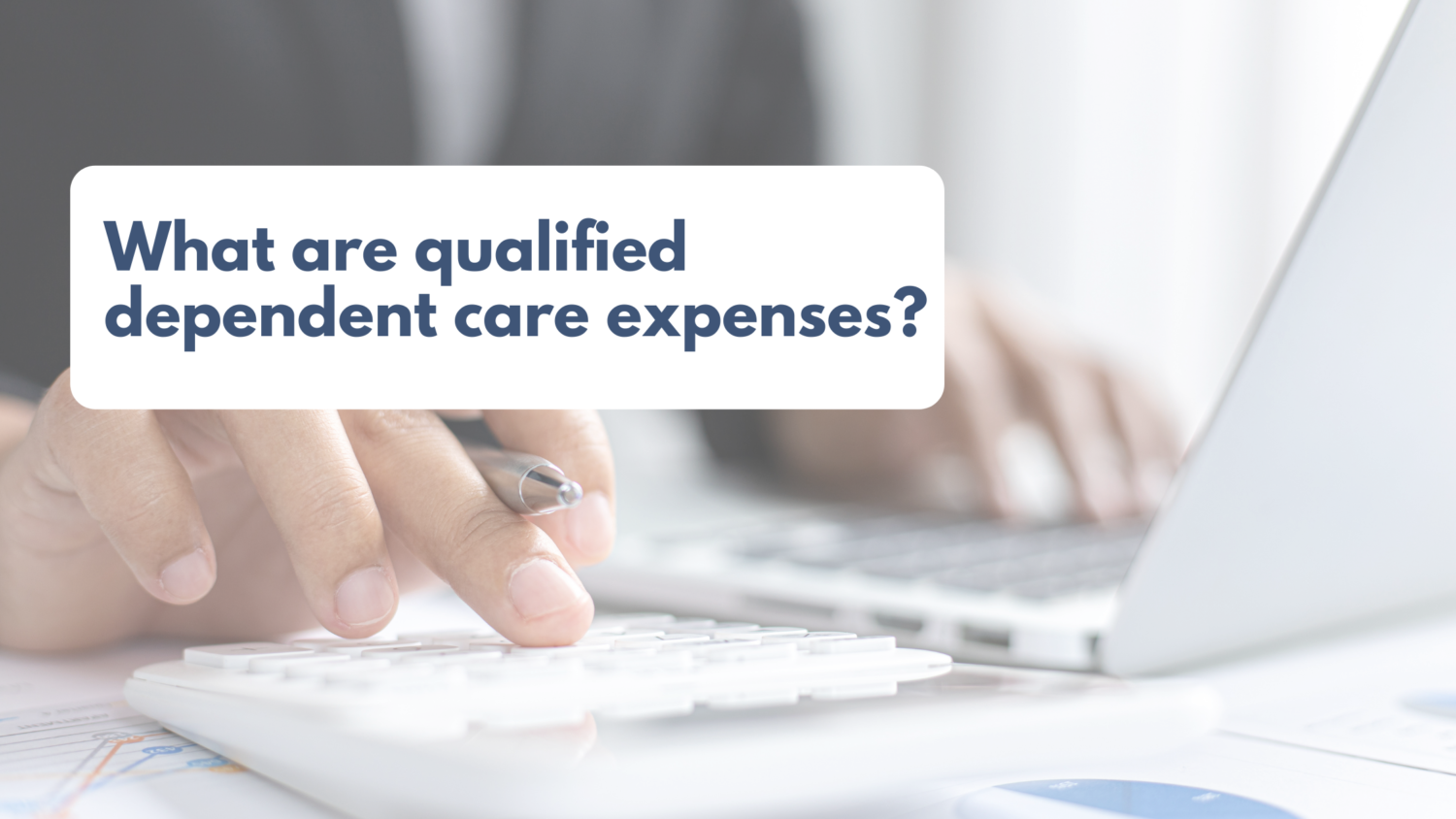 what-are-qualified-dependent-care-expenses-nelson-associates-cpas